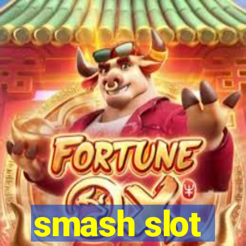 smash slot